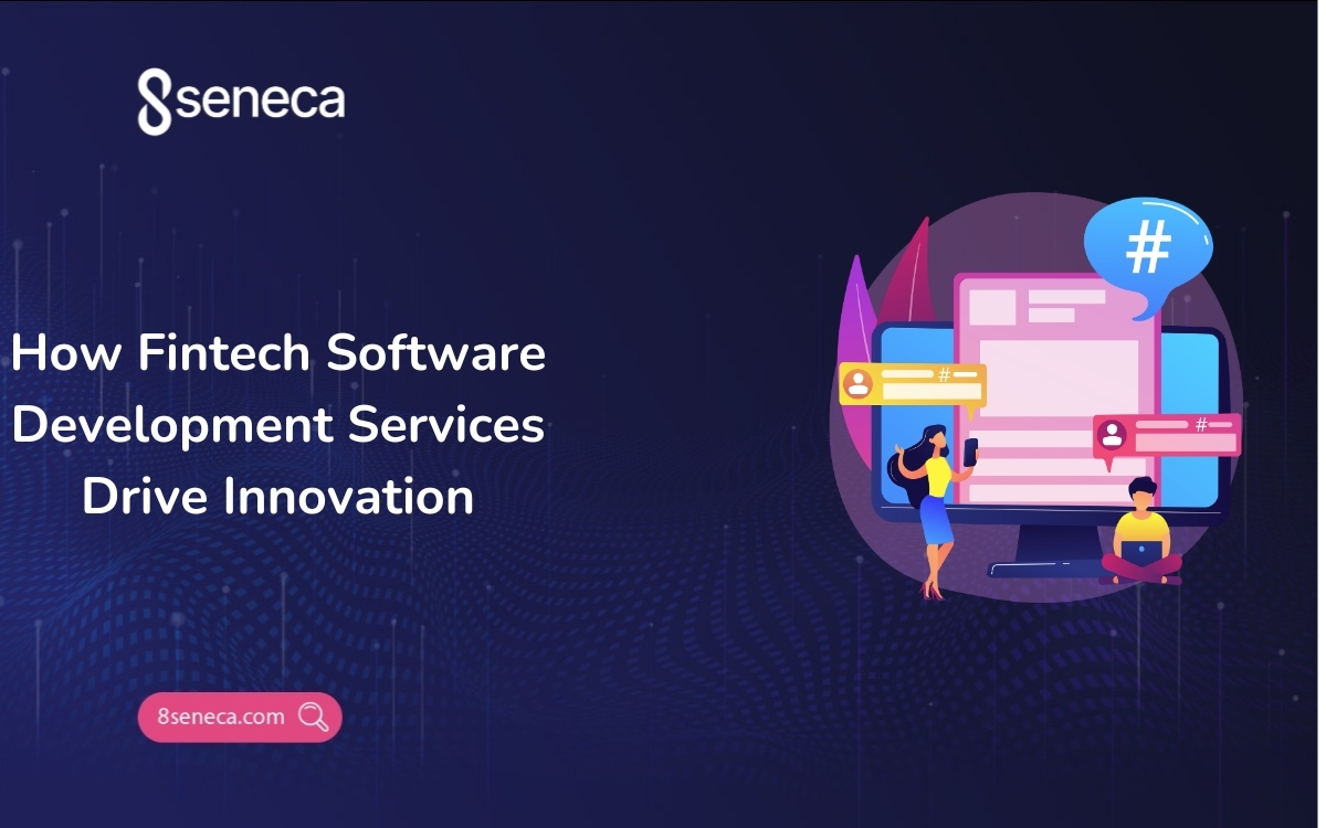 How Fintech Software Development Services Drive Innovation
