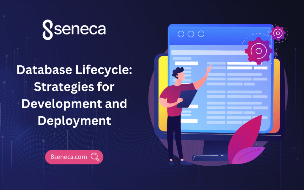 Database Lifecycle: Strategies for Development and Deployment