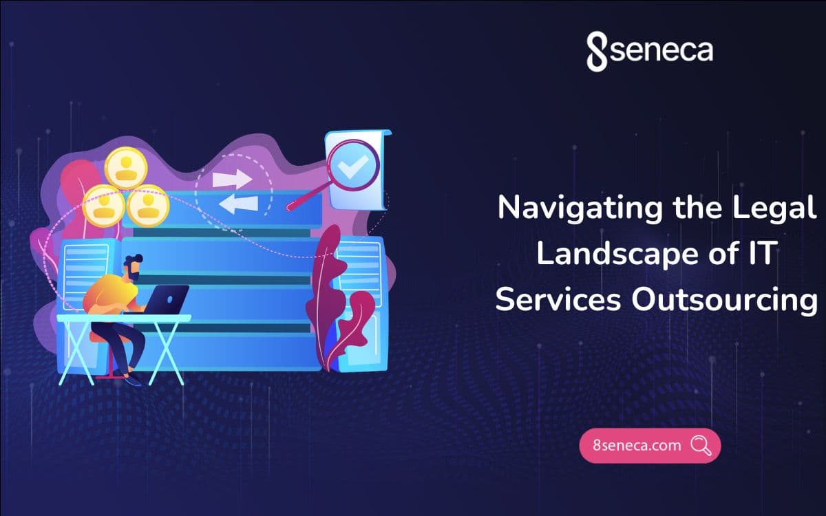 Navigating the Legal Landscape of IT Services Outsourcing