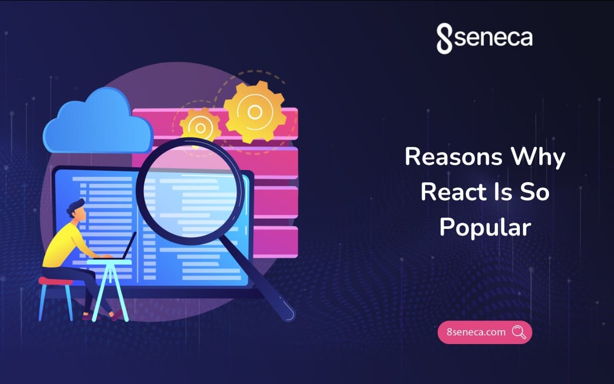 Reasons Why React Is So Popular